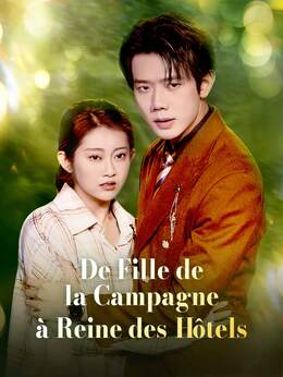 De Fille de la Campagne à Reine des Hôtels