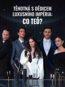 Těhotná s dědicem luxusního impéria: Co teď?