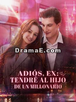 ¡Adiós, ex! ¡Espero un bebé del magnate!