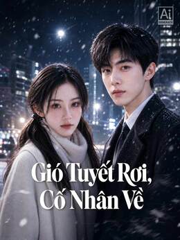 Gió Tuyết Rơi, Cố Nhân Về