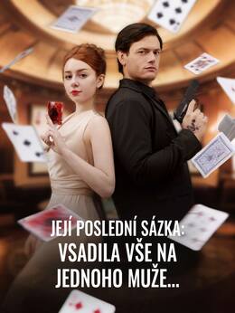 Její poslední sázka: Vsadila vše na jednoho muže...