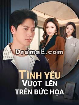 Tình Yêu Vượt Lên Trên Bức Họa