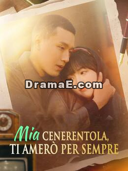Mia Cenerentola, ti amerò per sempre