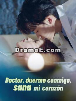 Doctor, duerme conmigo, sana mi corazón