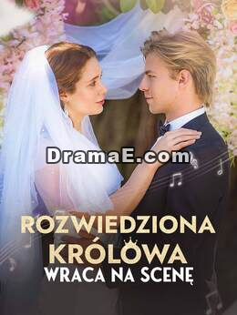 Rozwiedziona królowa wraca na scenę