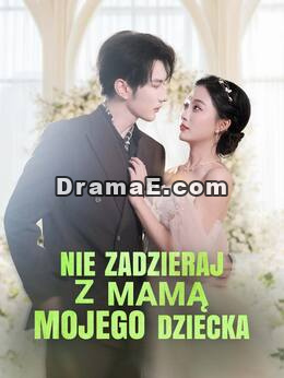 Nie zadzieraj z mamą mojego dziecka
