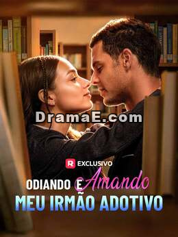 Odiando e Amando Meu Irmão Adotivo