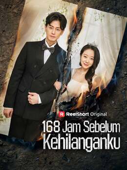 168 Jam Sebelum Kehilanganku
