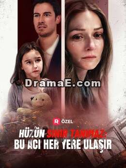 Hüzün Sınır Tanımaz: Bu Acı Her Yere Ulaşır