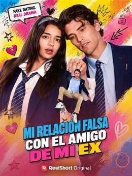 Mi relación falsa con el amigo de mi ex