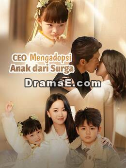 [Versi Dub] CEO Mengadopsi Anak dari SurgaTonton Episode Penuh Gratis