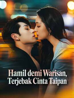 Hamil demi Warisan, Terjebak Cinta Taipan