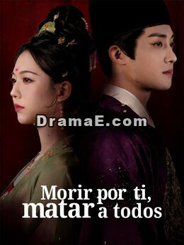 Morir por ti, matar a todosVer todos los episodios gratis
