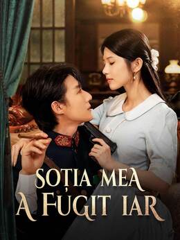 Soția mea a fugit iar