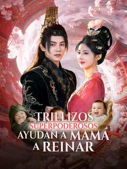 Trillizos superpoderosos ayudan a mamá a reinar