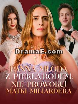 Panna młoda z piekła rodem: Nie prowokuj matki miliardera