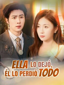 Ella lo dejó, él lo perdió todoVer Todos los Episodios Gratis