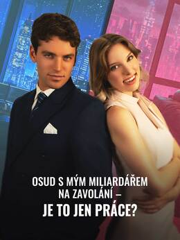 Osud s mým miliardářem na zavolání – je to jen práce?