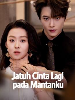 Jatuh Cinta Lagi pada Mantanku poster