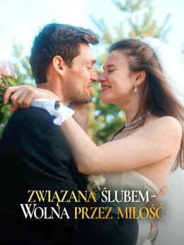 Związana Ślubem - Wolna przez Miłość