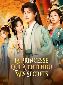 La Princesse Qui A Entendu Mes Secrets