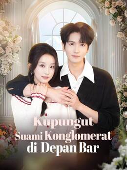 Kupungut Suami Konglomerat di Depan Bar
