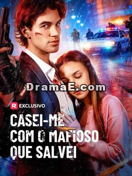 [dublado] Casei-me com o Mafioso que Salvei
