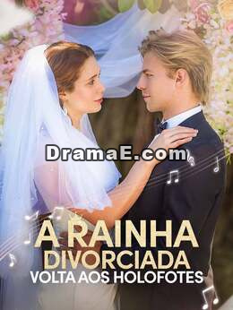 A rainha divorciada volta aos holofotes