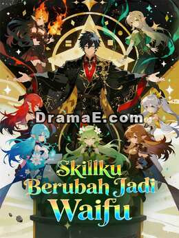 Skillku Berubah Jadi Waifu