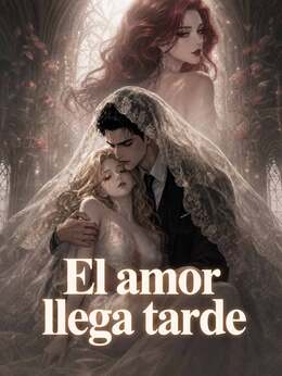 El amor llega tarde