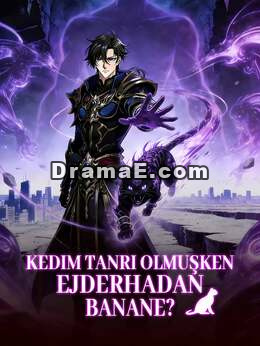 Kedim Tanrı Olmuşken Ejderhadan Banane?