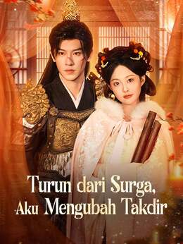 Turun dari Surga, Aku Mengubah Takdir