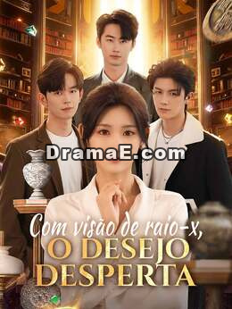 Com visão de raio-x, o desejo desperta