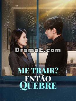 [dublado] Me Trair? Então Quebre