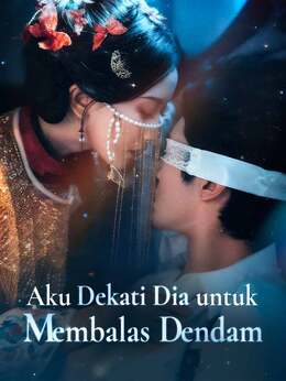 Aku Dekati Dia untuk Membalas Dendam