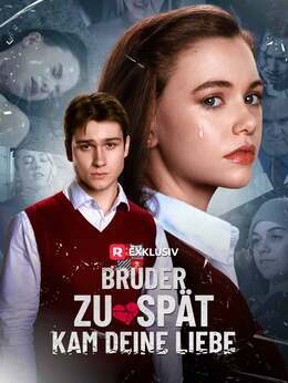 Bruder, zu spät kam deine Liebe