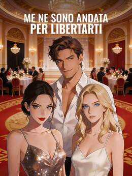 Me ne sono andata per liberarti