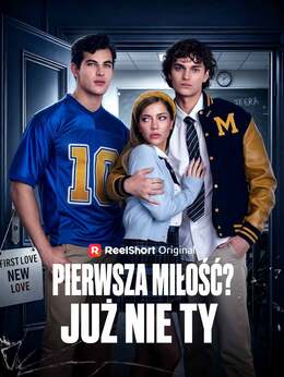 Pierwsza miłość? Już nie ty