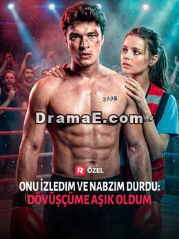Onu İzledim ve Nabzım Durdu: Dövüşçüme Aşık Oldum