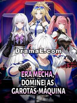 Era mecha, dominei as garotas-máquina