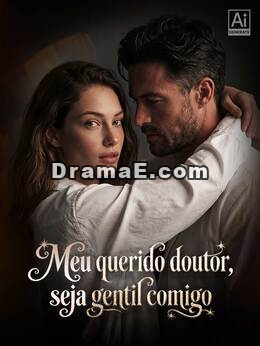 Meu Querido Doutor, Seja Gentil Comigo