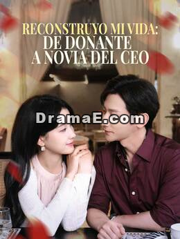 Reconstruyo mi vida: de donante a novia del CEO
