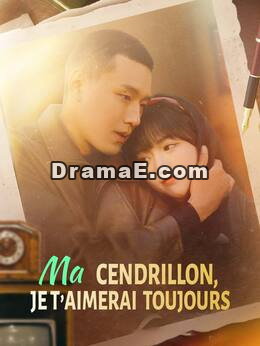 Ma Cendrillon, Je T'Aimerai Toujours