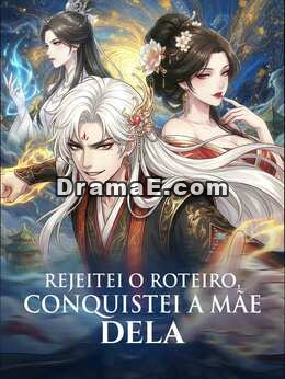 Rejeitei o roteiro, conquistei a mãe dela